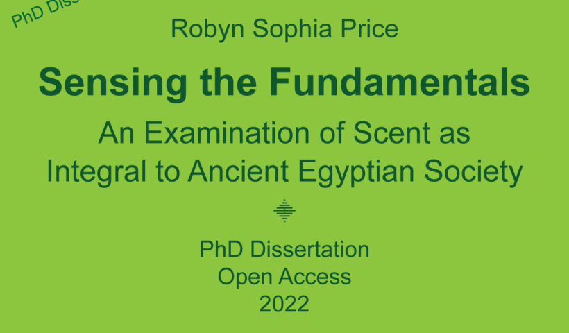 Robyn Sophia Price Sensing the Fundamentals An Examination of Scent as Integral to Ancient Egyptian Society