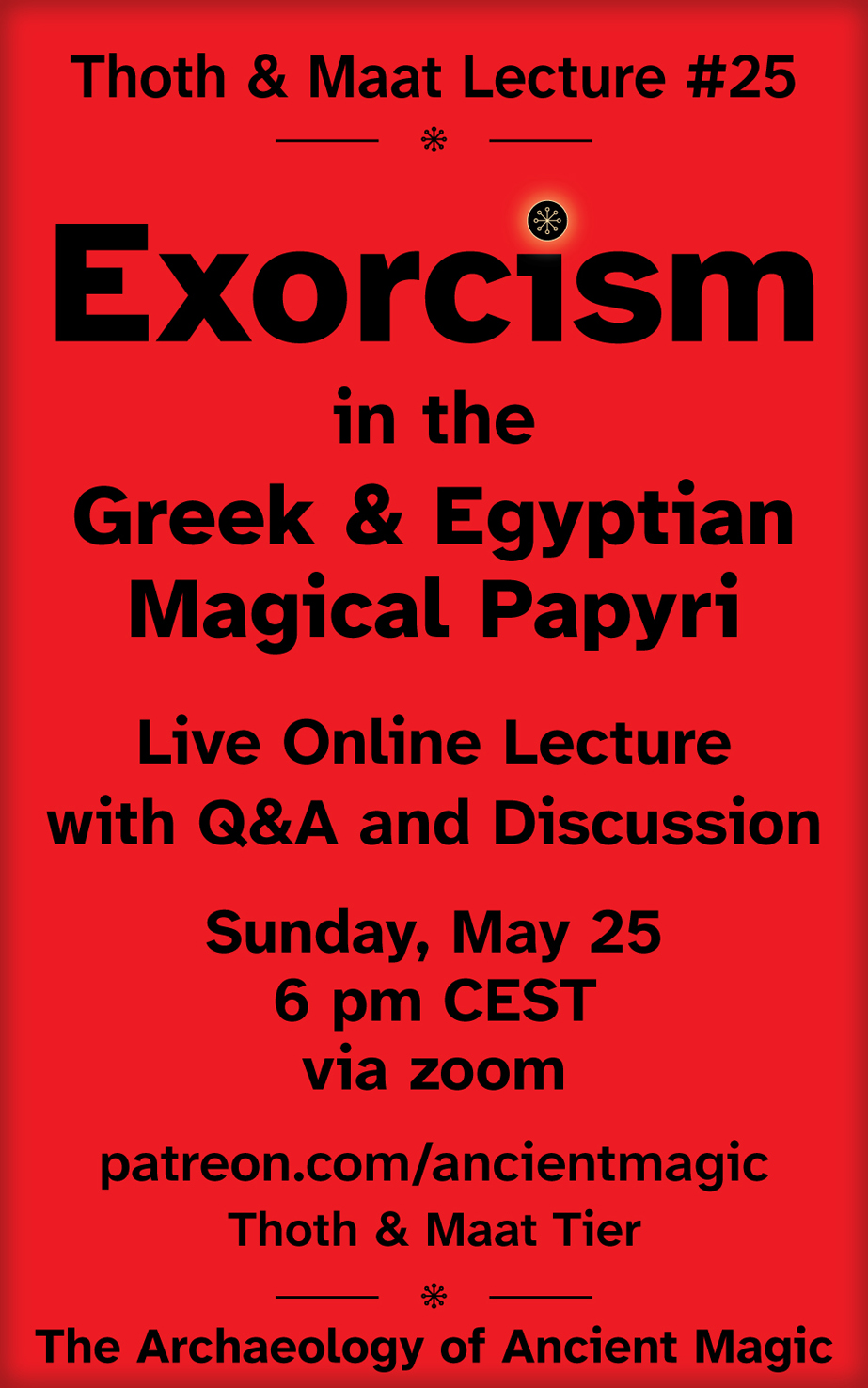 The Archaeology of Ancient Magic - Lecture #25 - Exorcism