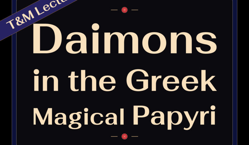 The Archaeology of Ancient Magic - Lecture 26 - Daimons