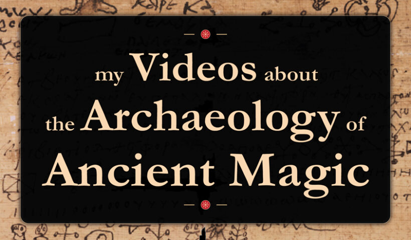 The Archaeology of Ancient Magic - Videos